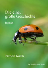 Patricia Koelle: Die eine, große Geschichte eBook